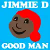 Jimmie D - Good Man